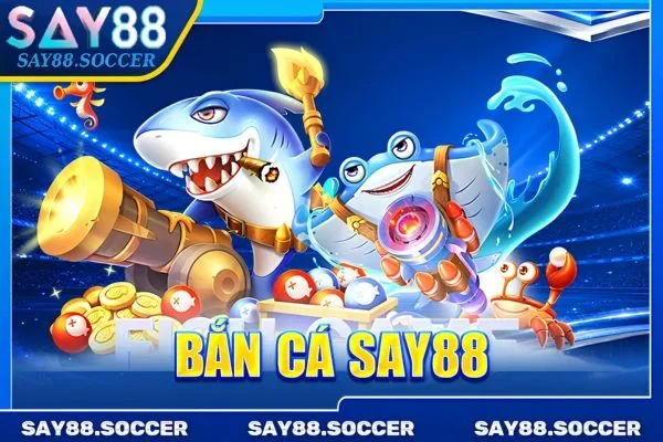Bắn Cá SAY88 - Chinh Phục Biển Xanh, Săn Xu Mỗi Ngày