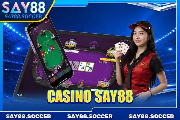 Casino SAY88 - Chinh Phục Game Hay, Săn Ngay Thưởng Khủng