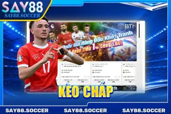 Kèo Chấp: Kèo Cá Cược Hàng Đầu Tại Thể Thao SAY88